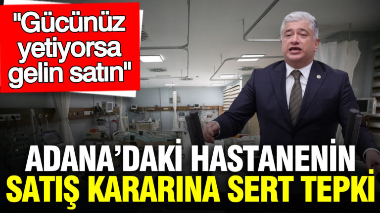 adanadaki-hastanenin-satis-kararina-deva-partili-kisaciktan-sert-tepki-gucunuz-yetiyorsa-gelin-satin-Jk97GmfP