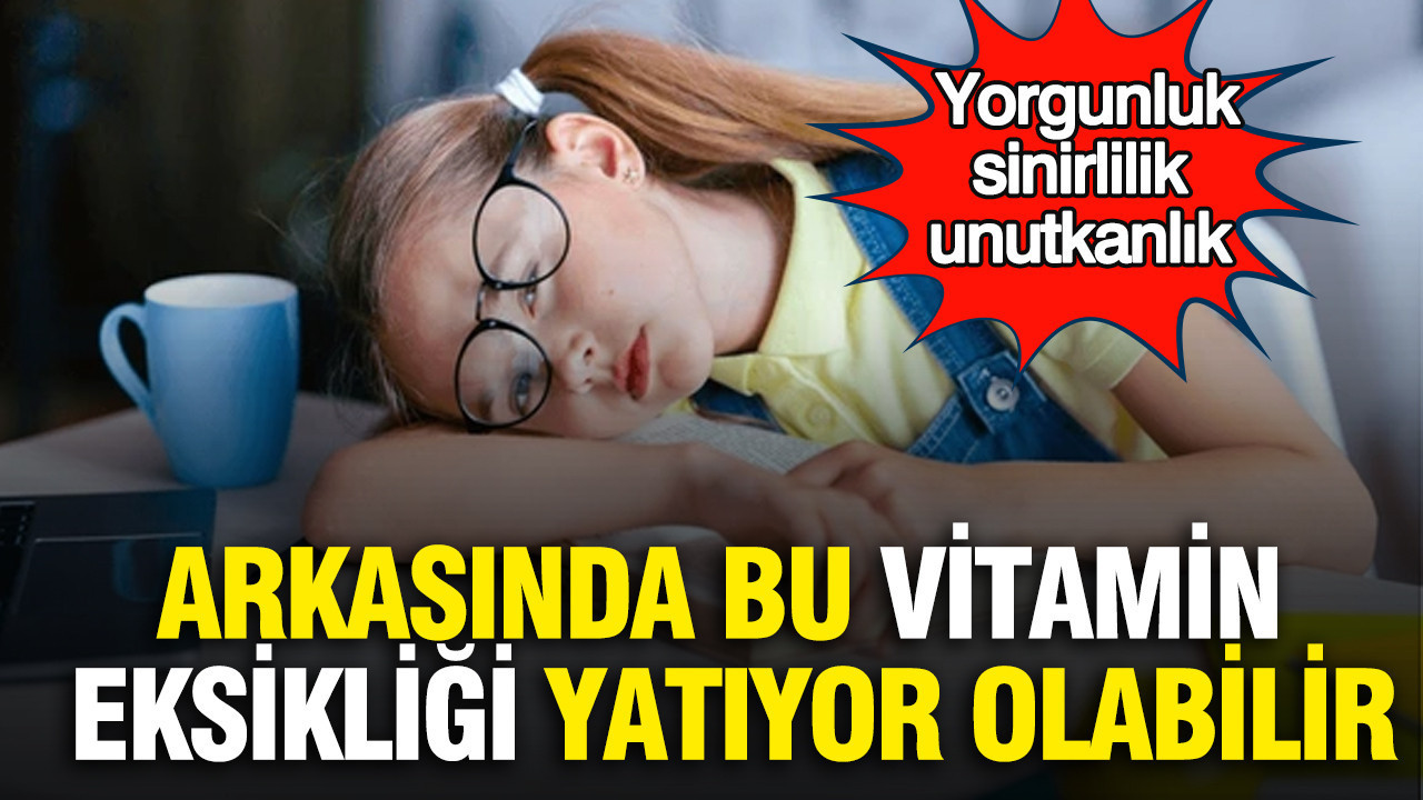 Yorgunluk, Sinirlilik ve Unutkanlığın Sebebi: B12 Vitamini Eksikliği