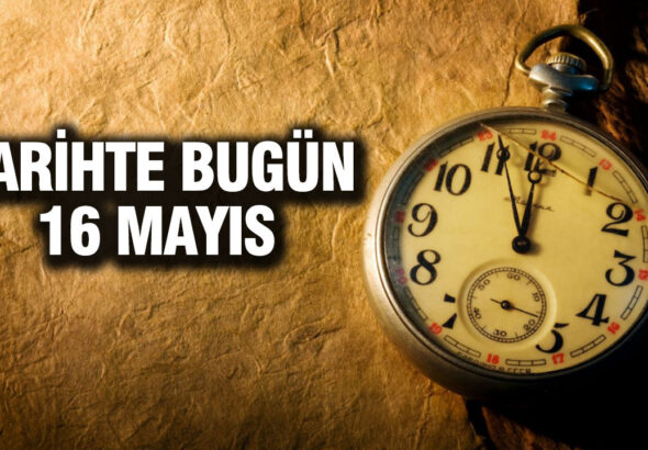 tarihte-bugun-16-mayis-tv37Efnr