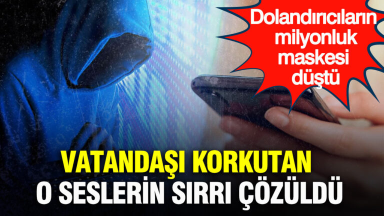 vatandasi-korkutan-o-seslerin-sirri-cozuldu-dolandiricilarin-milyonluk-maskesi-dustu-7RevE4jb